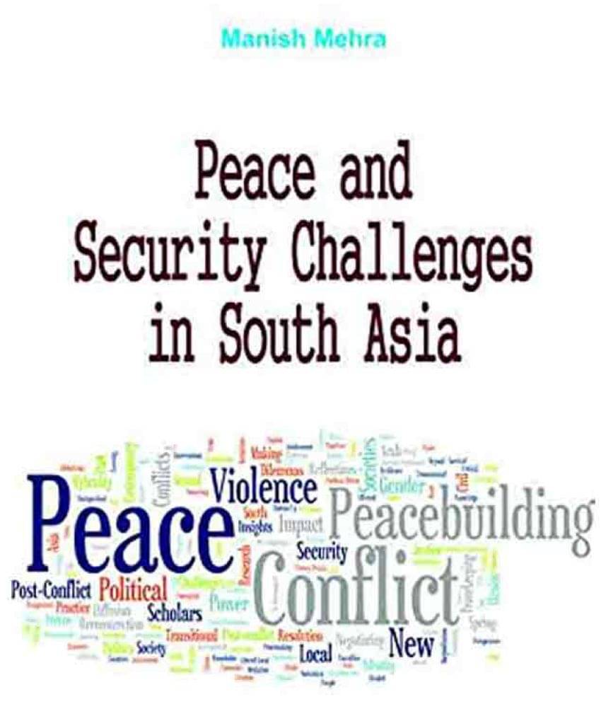 Peace And Security Challenges In South Asia Peace And Security Challenges In South Asia