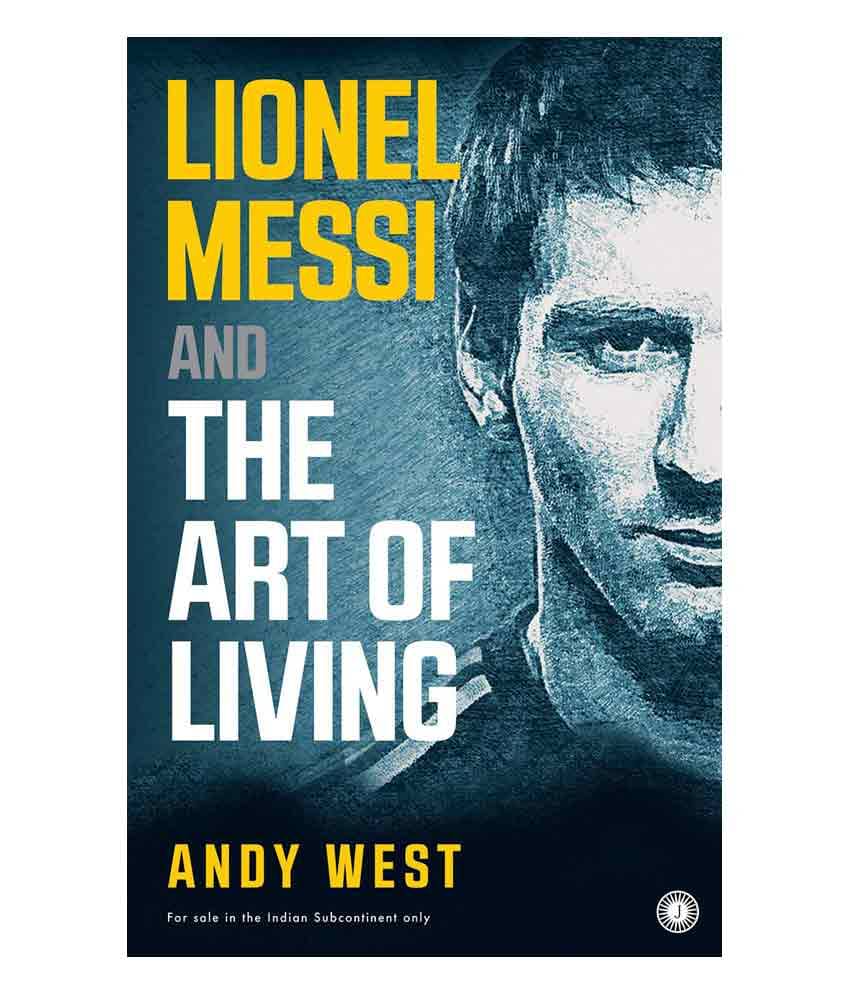     			Lionel Messi And The Art Of Living