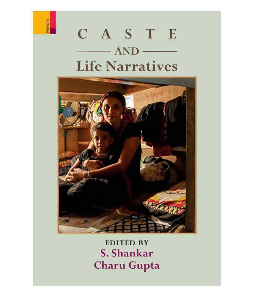 Caste and Life Narratives Caste and Life Narratives