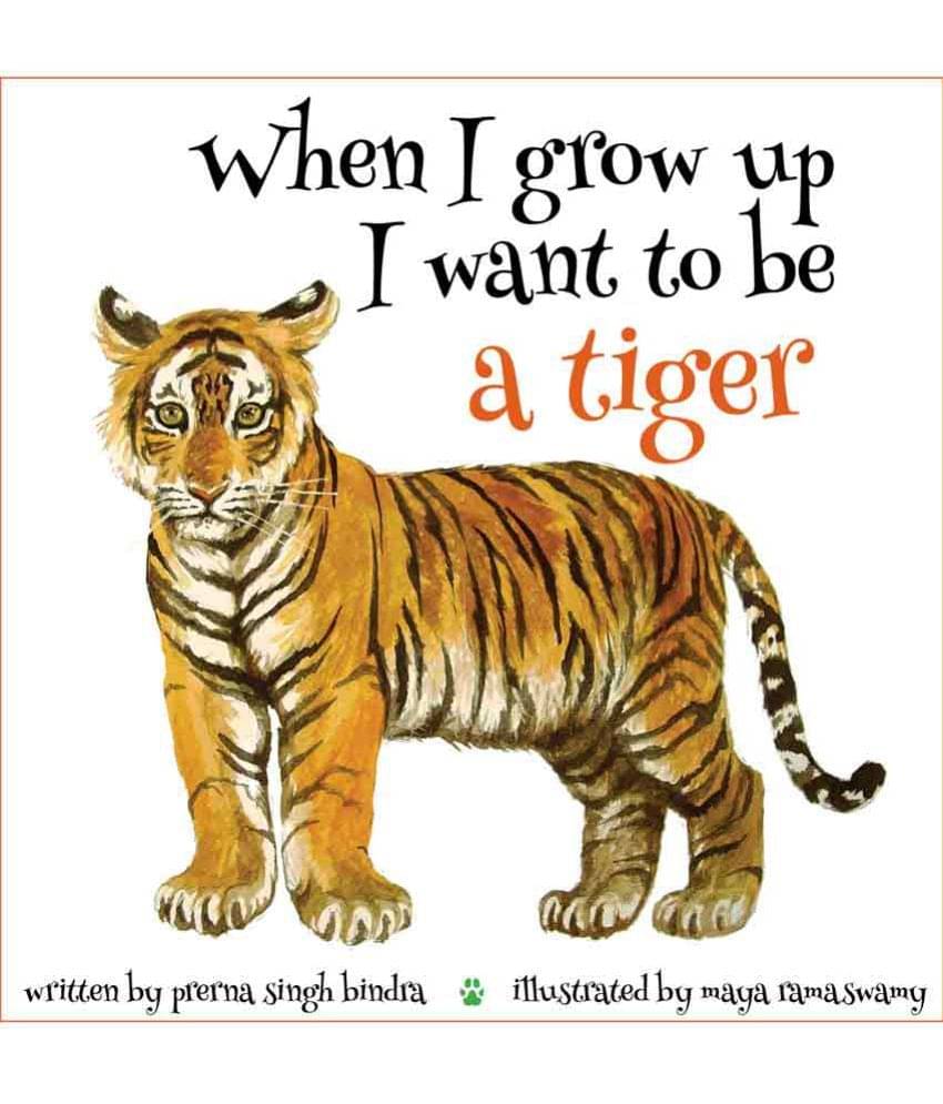     			When I Grow Up I Want to Be a Tiger