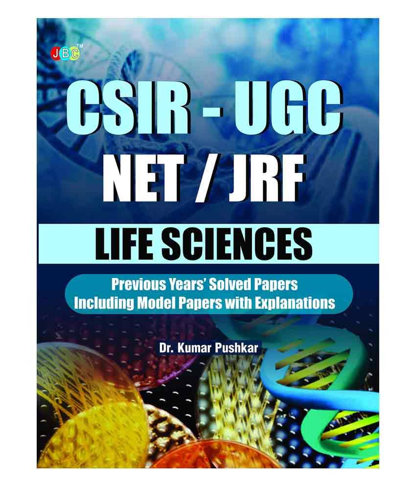 CSIF-UGC NET/JRF 'LIFE SCIENCES':- Previous Year's Solved Papers Including Model Papers With Explanations CSIF-UGC NET/JRF 'LIFE SCIENCES':- Previous Year's Solved Papers Including Model Papers With Explanations