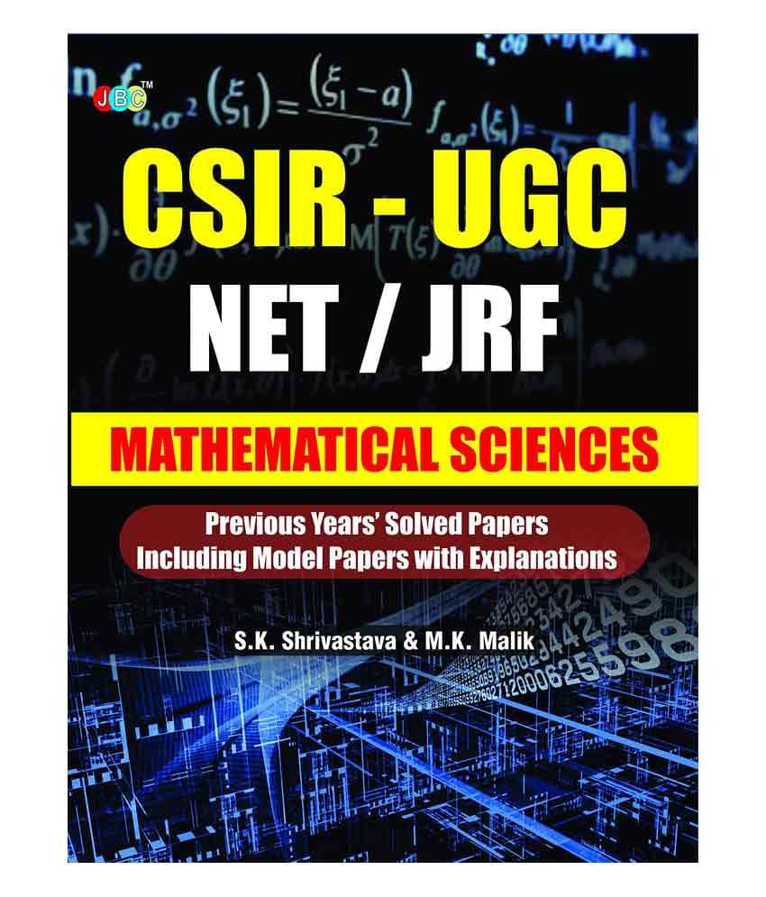 CSIF-UGC NET/JRF 'MATHEMATICAL SCIENCES':- Previous Year's Solved Papers Including Model Papers With Explanations CSIF-UGC NET/JRF 'MATHEMATICAL SCIENCES':- Previous Year's Solved Papers Including Model Papers With Explanations