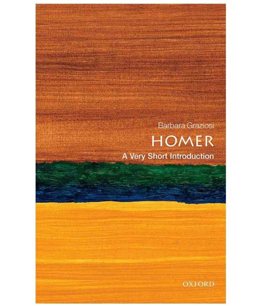     			Homer: A Very Short Introduction  by Barbara Graziosi