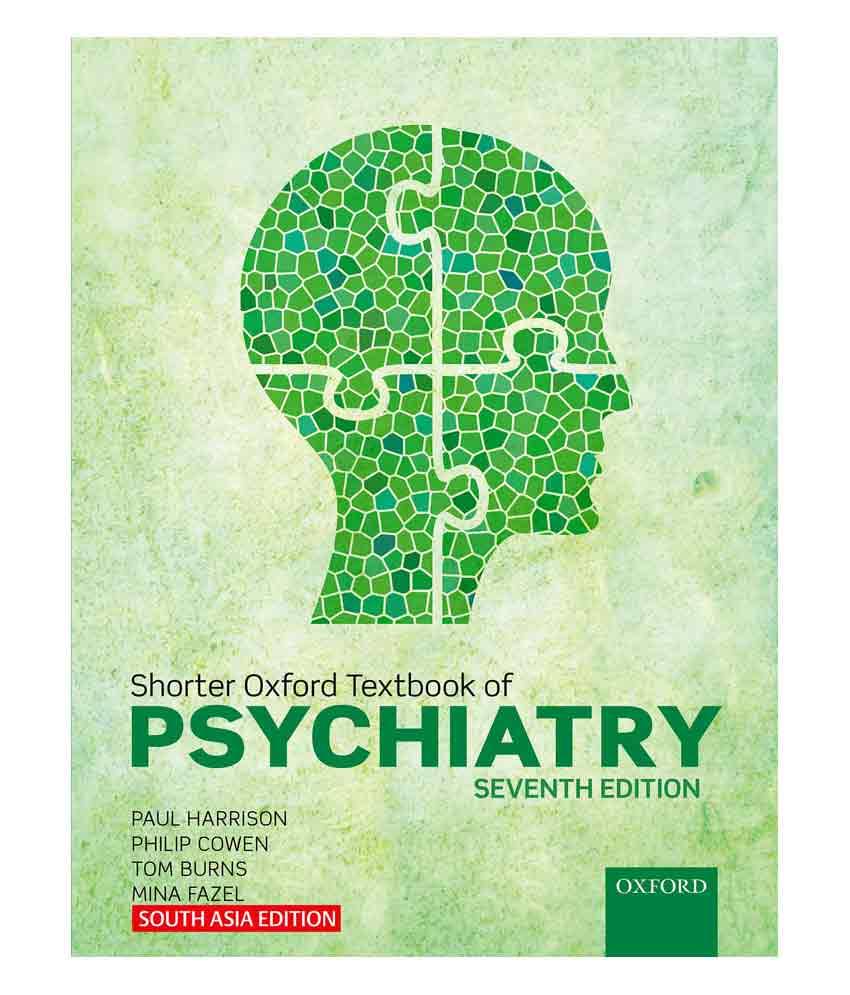 Shorter Oxford Textbook of Psychiatry by Paul Harrison, Philip Cowen,Tom Burns, Mina Fazel Shorter Oxford Textbook of Psychiatry by Paul Harrison, Philip Cowen,Tom Burns, Mina Fazel