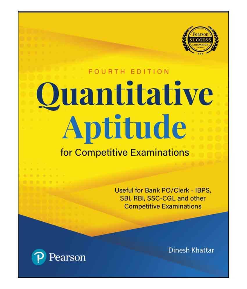 Quantitative Aptitude for Competitive Examinations | Useful for Bank PO/Clerk - IBPS | Fourth Edition | By Pearson Quantitative Aptitude for Competitive Examinations | Useful for Bank PO/Clerk - IBPS | Fourth Edition | By Pearson