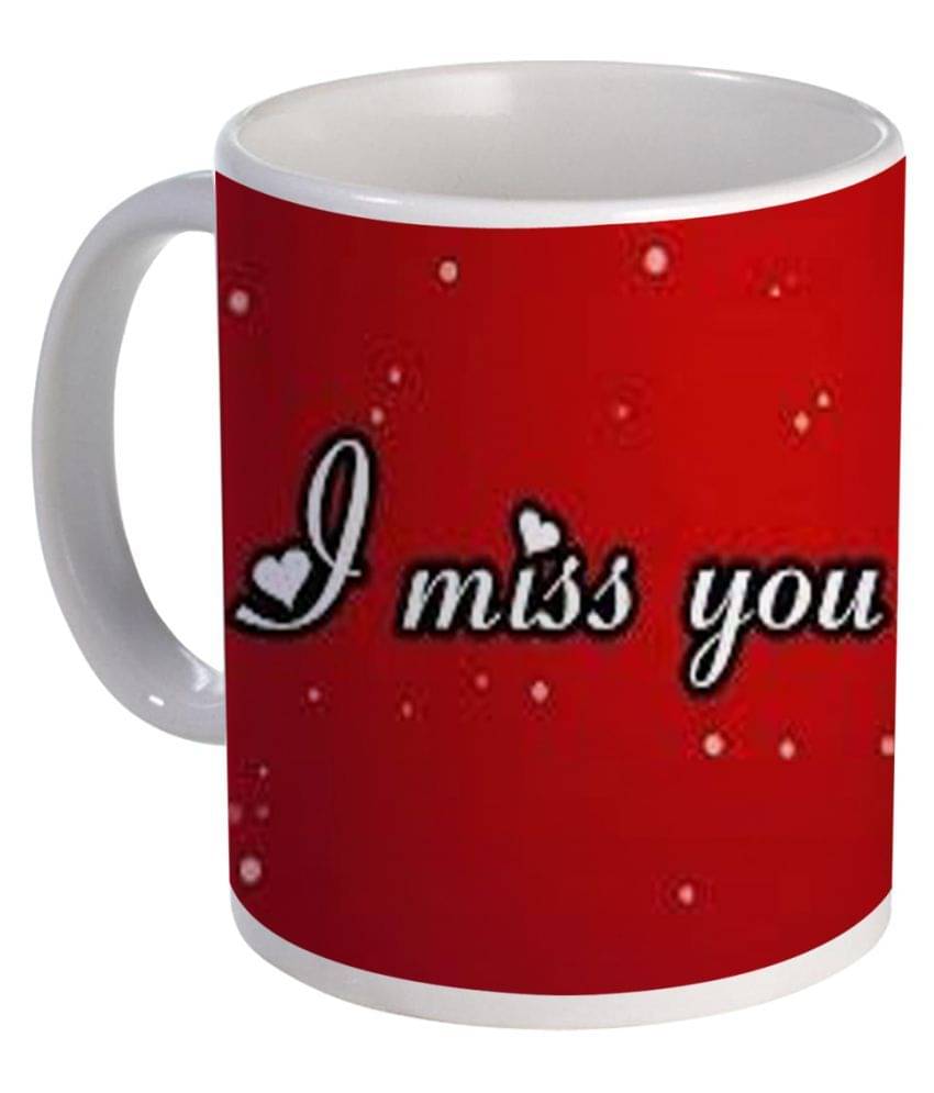     			COLOR YARD I miss you text Ceramic Coffee Mug 320 mL ( Pack of 1 )