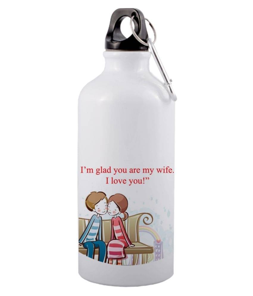     			COLOR YARD I am glad you are my wife I love you  White 600 mL Aluminum Water Bottle set of 1