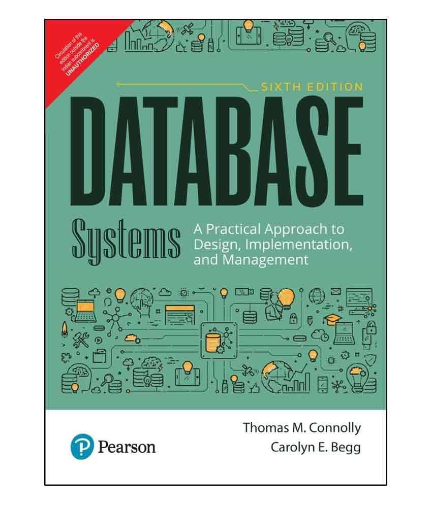 Database Systems | A Practical Approach to Design, Implementation, and Management | Sixth Edition | By Pearson Database Systems | A Practical Approach to Design, Implementation, and Management | Sixth Edition | By Pearson