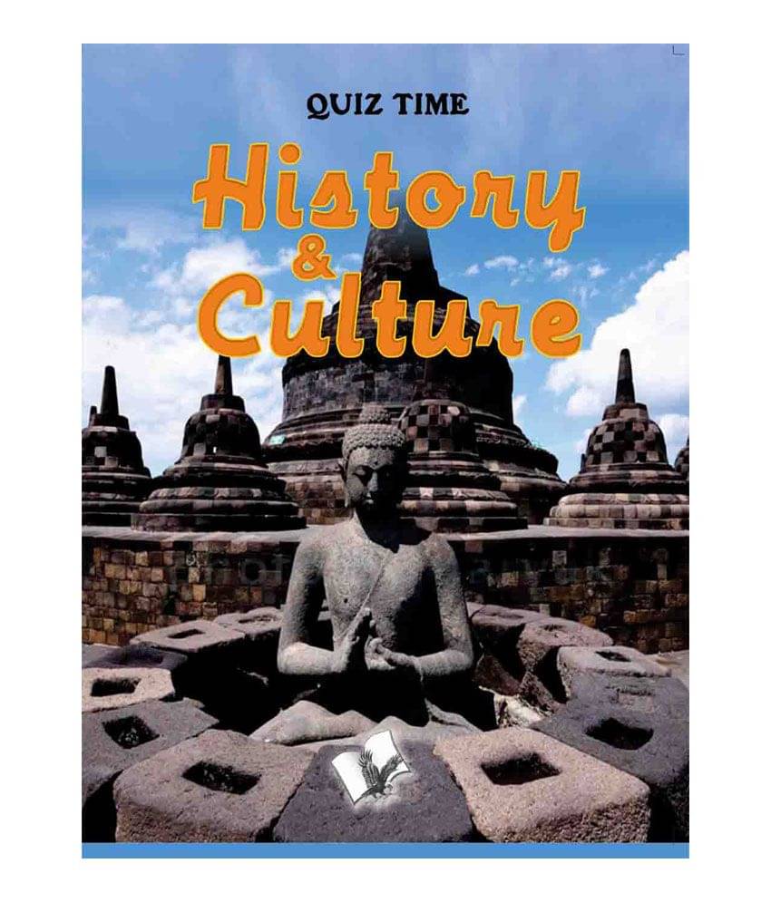 Quiz Time History & Culture-Best bet for knowledge and entertainment Quiz Time History & Culture-Best bet for knowledge and entertainment