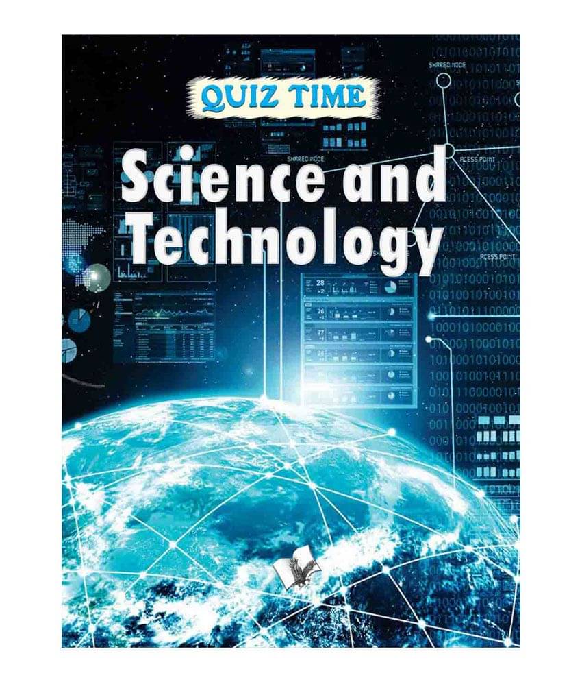     			Quiz Time Science & Technology-Best bet for knowledge and entertainment