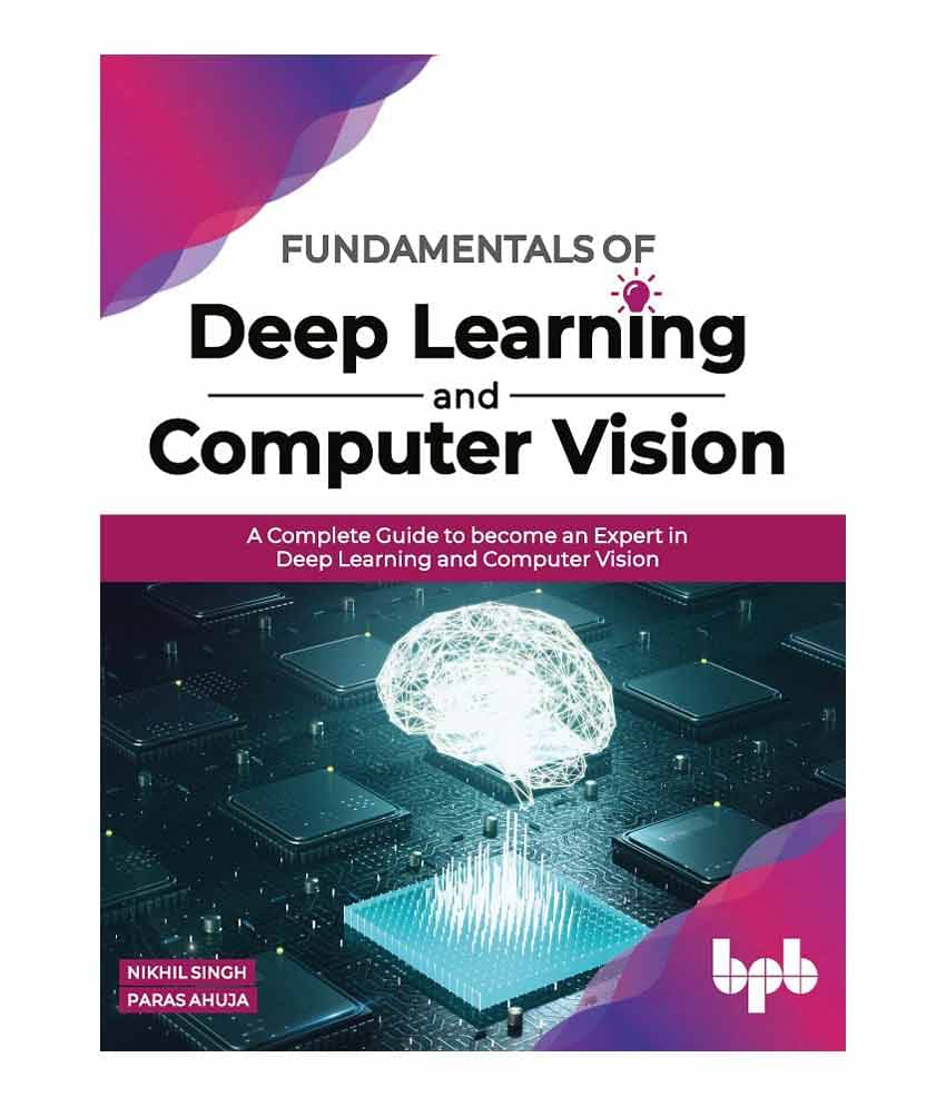 A Beginner’s Guide to Deep Learning and Computer Vision A Beginner’s Guide to Deep Learning and Computer Vision