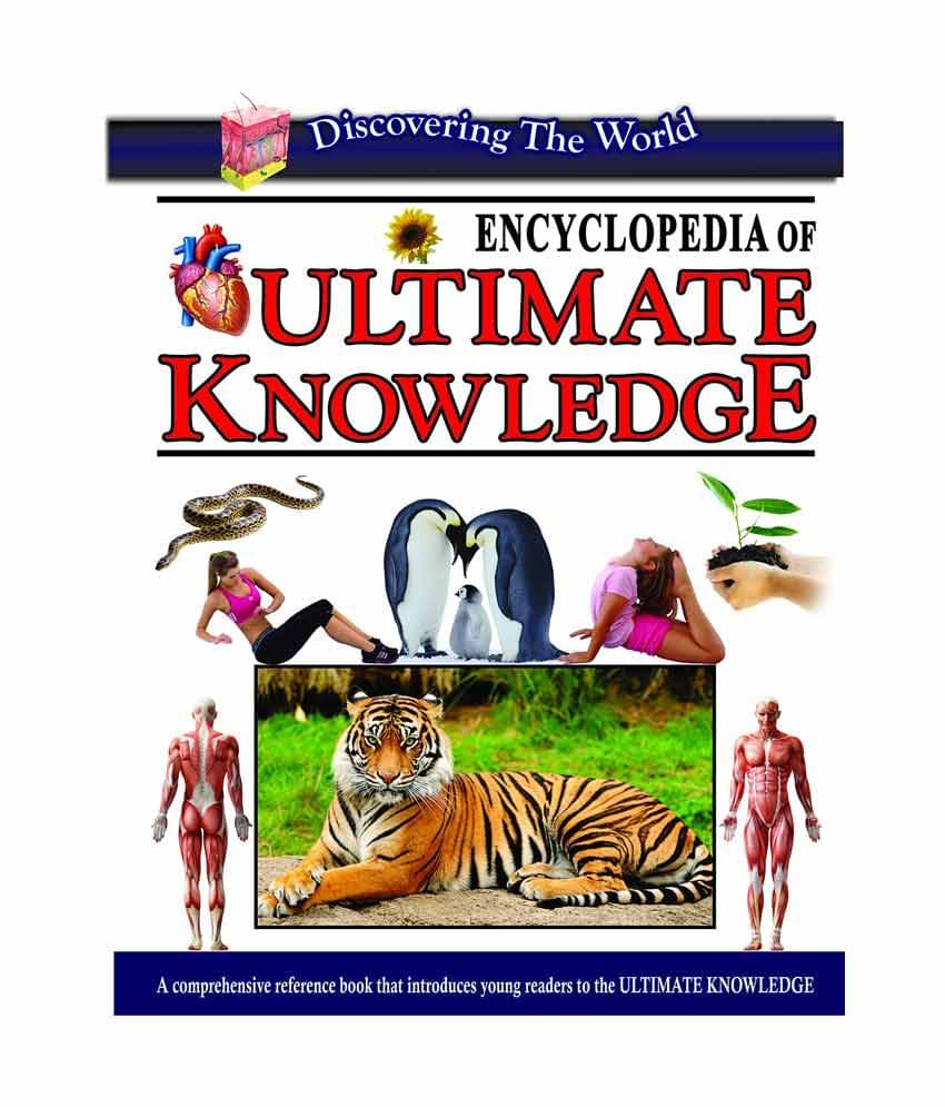 Encyclopedia Of Ultimate Knowledge Encyclopedia Of Ultimate Knowledge