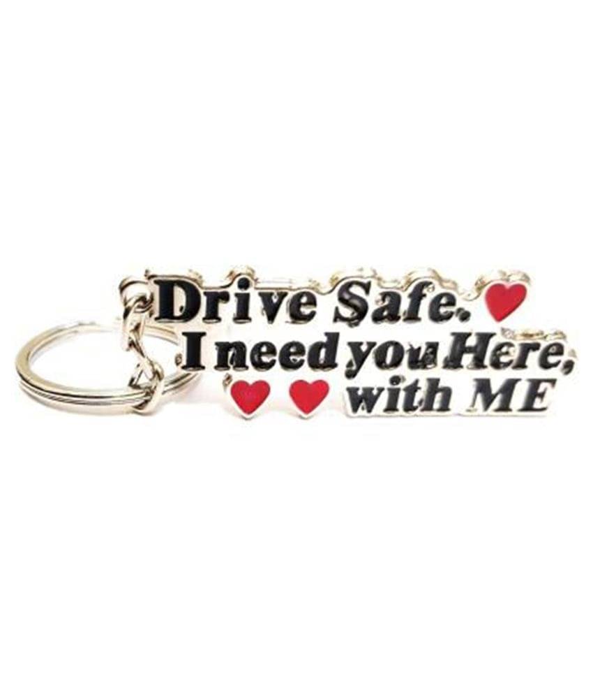     			ZYZTA Drive Safe I Need You Here with Me Metal Key Chain