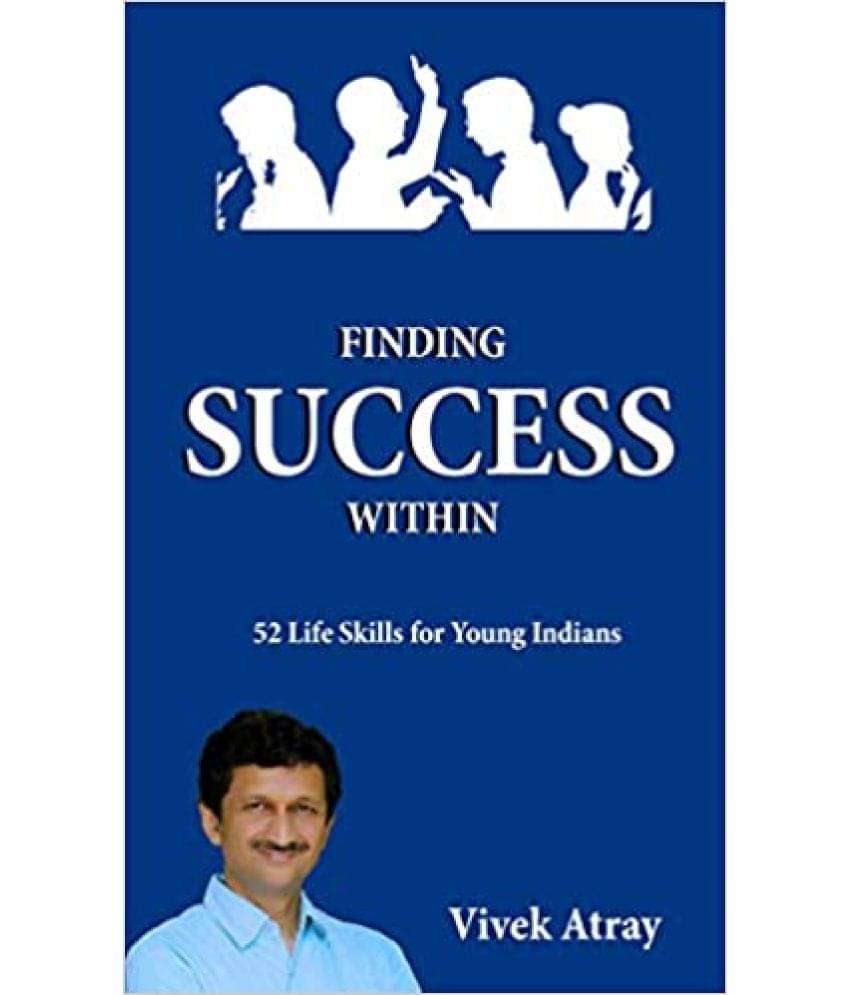 Finding Success Within - 52 Life Skills for Young Indians Finding Success Within - 52 Life Skills for Young Indians