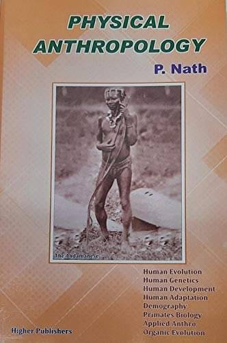 PHYSICAL ANTHROPOLOGY (9TH ED) FOR 2020 EXEM BY P. NATH PHYSICAL ANTHROPOLOGY (9TH ED) FOR 2020 EXEM BY P. NATH