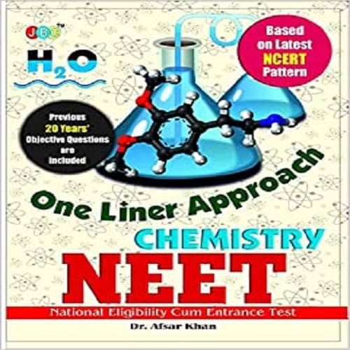 ONE LINER APPROACH’- “CHEMISTRY”:— “NEET”- ‘NATIONAL ELIGIBILITY CUM ENTRANCE TEST ONE LINER APPROACH’- “CHEMISTRY”:— “NEET”- ‘NATIONAL ELIGIBILITY CUM ENTRANCE TEST