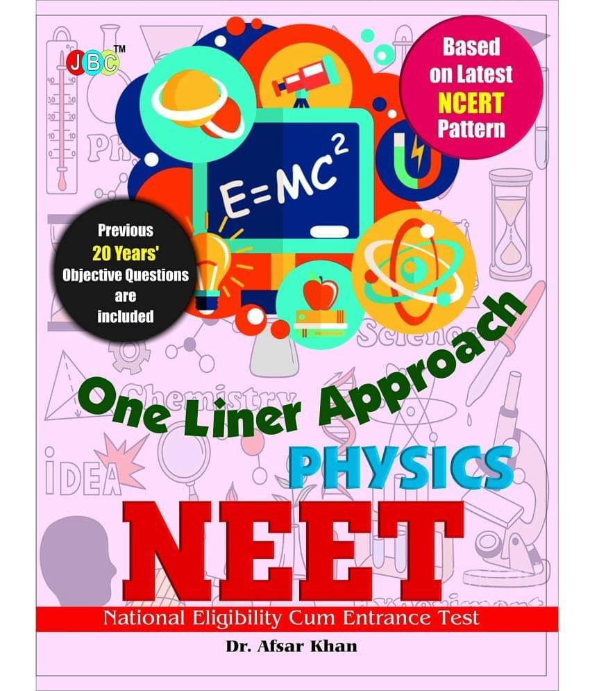 ONE LINER APPROACH’- “PHYSICS”:— “NEET”- ‘NATIONAL ELIGIBILITY CUM ENTRANCE TEST ONE LINER APPROACH’- “PHYSICS”:— “NEET”- ‘NATIONAL ELIGIBILITY CUM ENTRANCE TEST