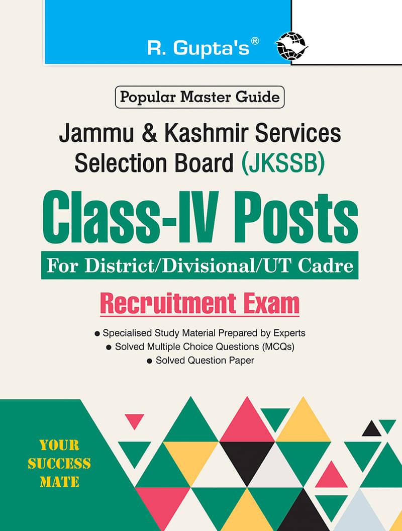 JKSSB: Class-IV Posts (District/Divisional/UT Cadre of Jammu & Kashmir) Recruitment Exam Guide JKSSB: Class-IV Posts (District/Divisional/UT Cadre of Jammu & Kashmir) Recruitment Exam Guide