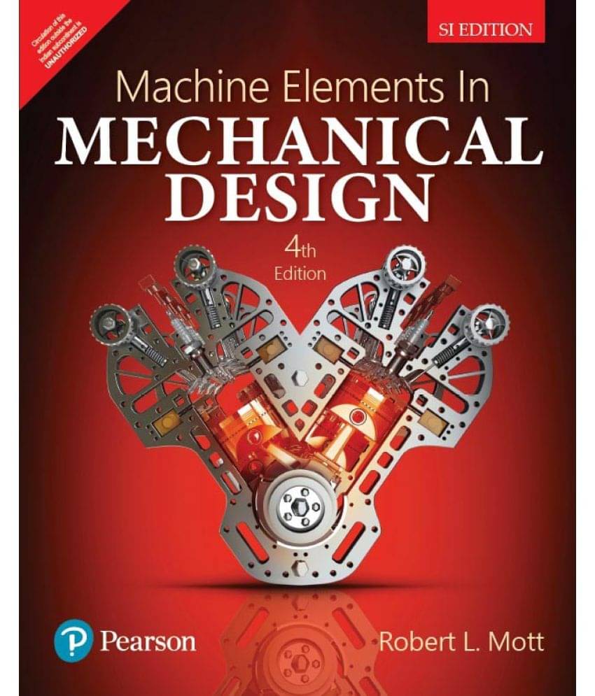 Machine Elements in Mechanical Design|Fourth Edition| By Pearson Machine Elements in Mechanical Design|Fourth Edition| By Pearson