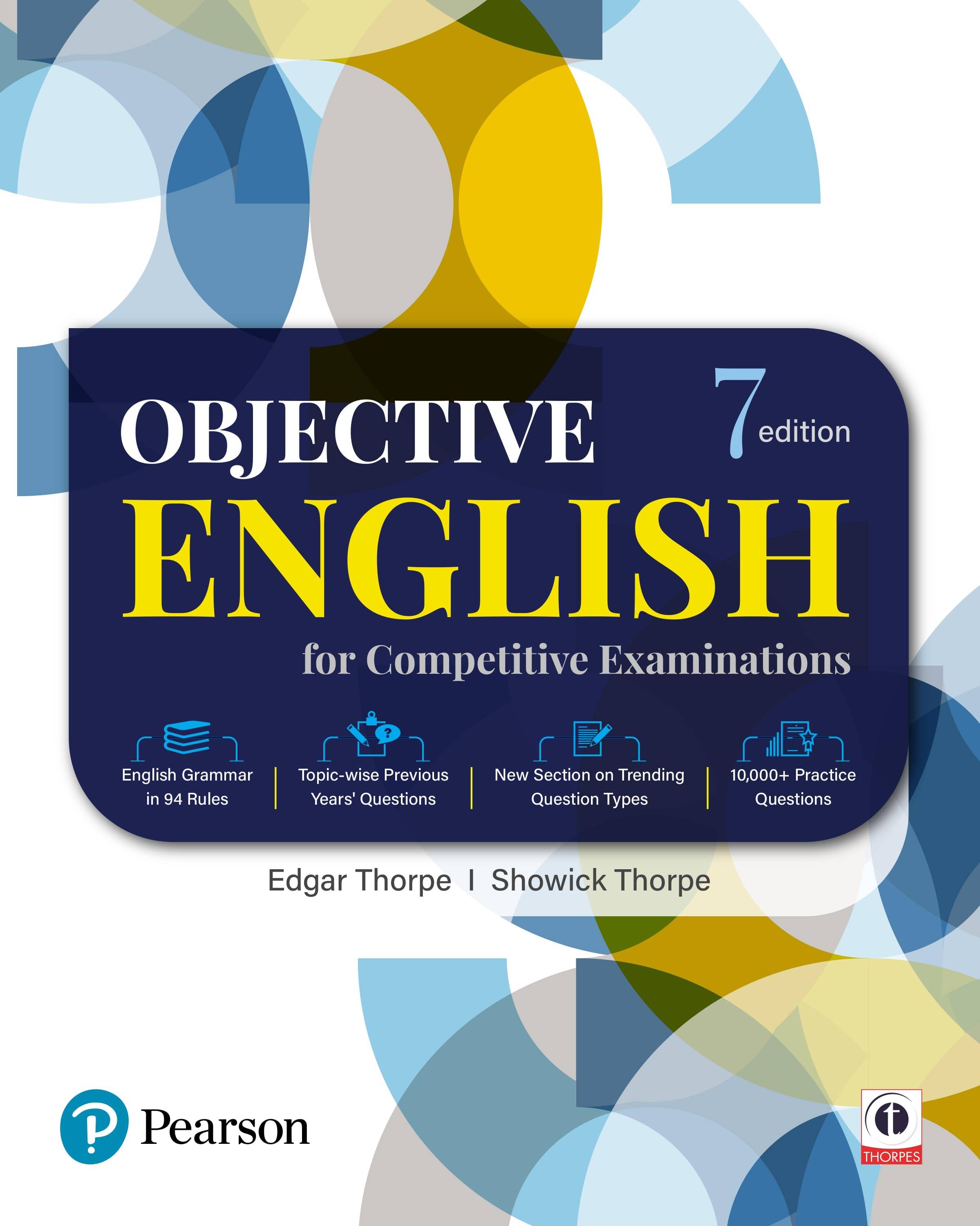 Objective English for General Competitive Examinations| Seventh Edition| By Pearson Objective English for General Competitive Examinations| Seventh Edition| By Pearson