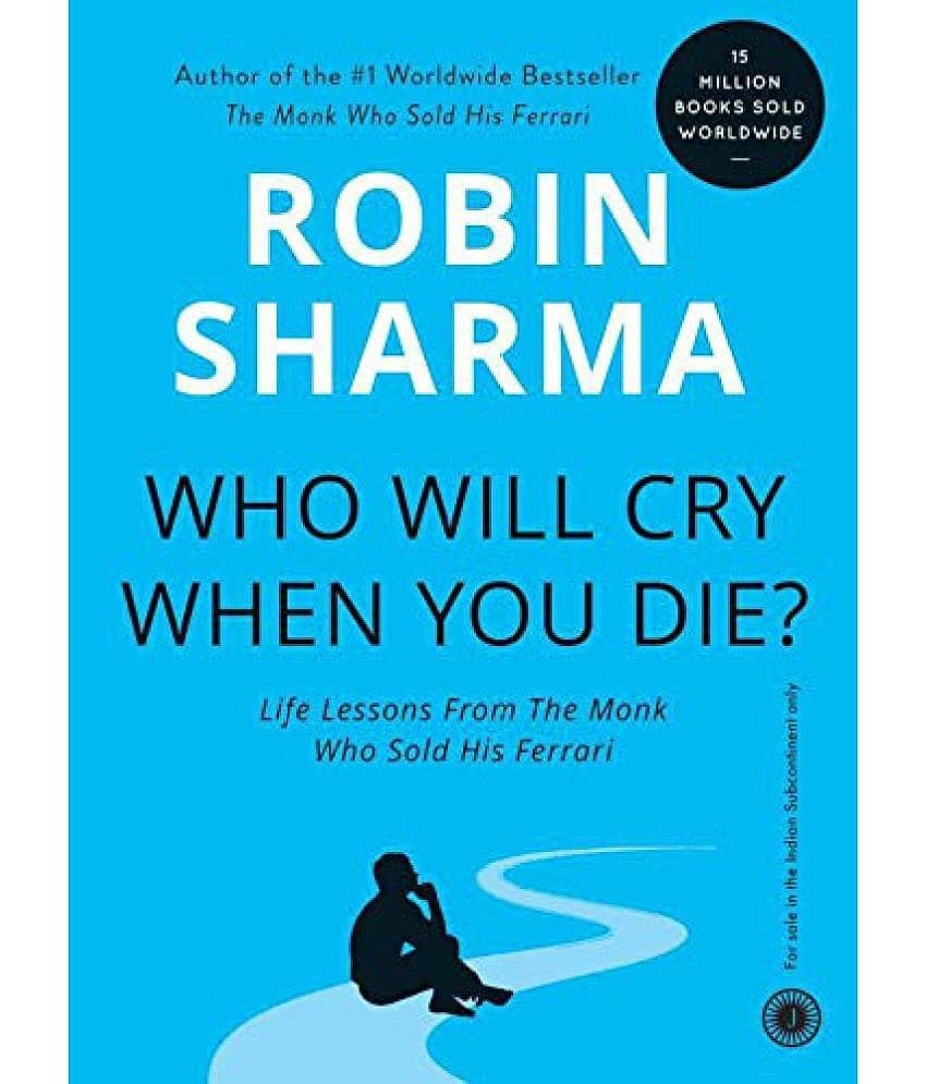 Who Will Cry When You Die? (English) New Cover ROBIN SHARMA - Stationery | Buy online on ZillyBuy