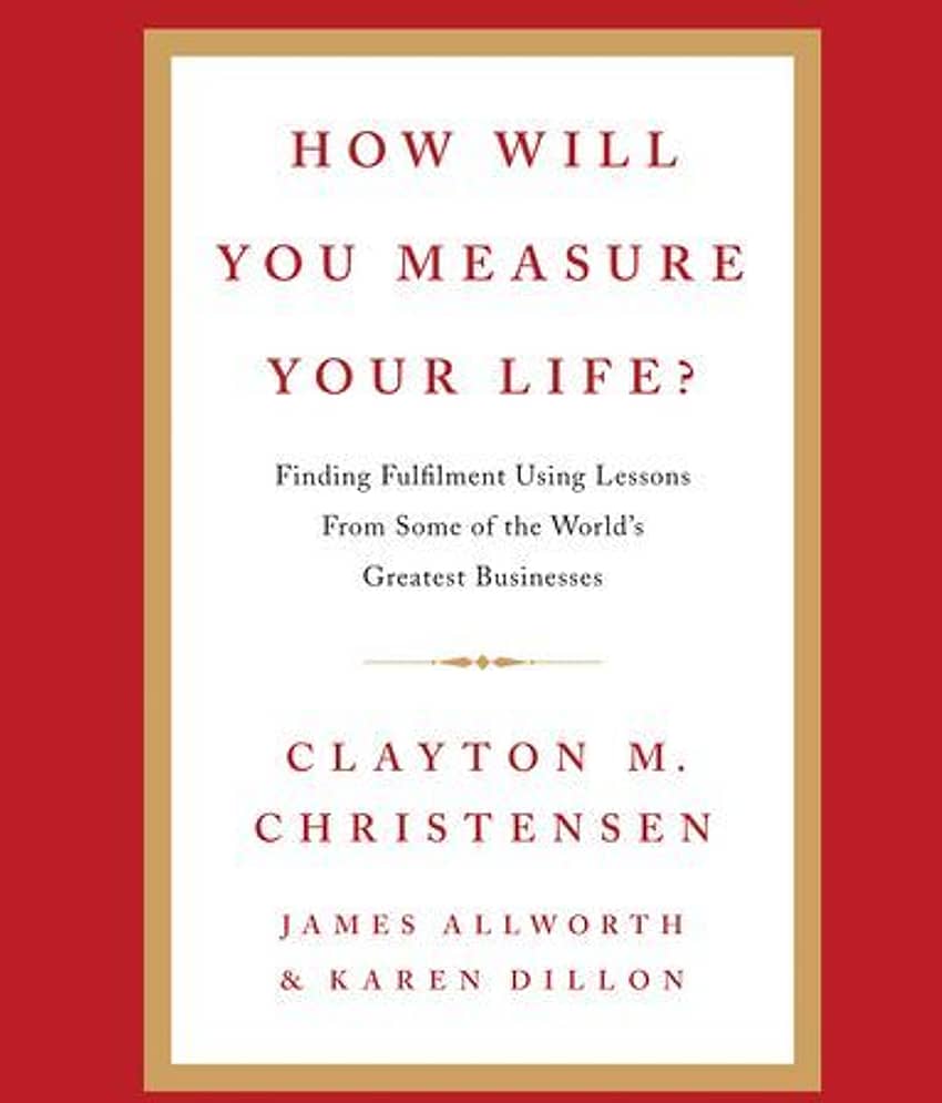 How Will You Measure your Life? Paperback 10 May 2012 - Stationery | Buy online on ZillyBuy