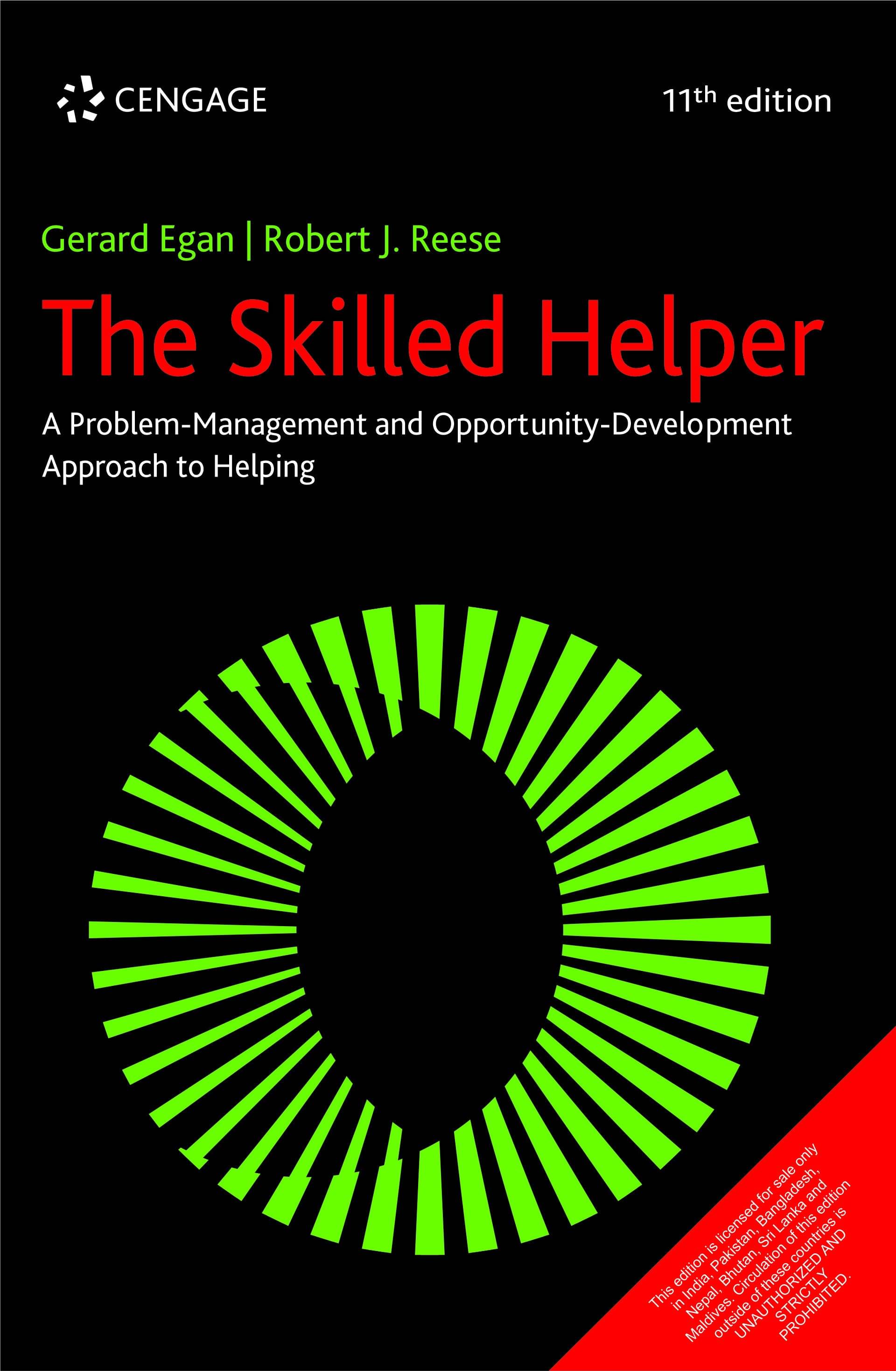 The Skilled Helper: A Problem-Management and Opportunity-Development Approach to Helping, 11E by Gerard Egan/Robert J. Reese The Skilled Helper: A Problem-Management and Opportunity-Development Approach to Helping, 11E by Gerard Egan/Robert J. Reese