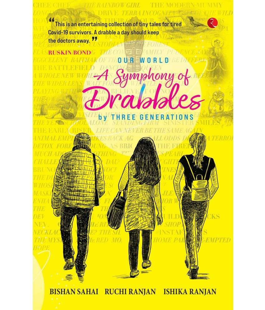     			OUR WORLDP: A Symphony of Drabbles by Three Generations