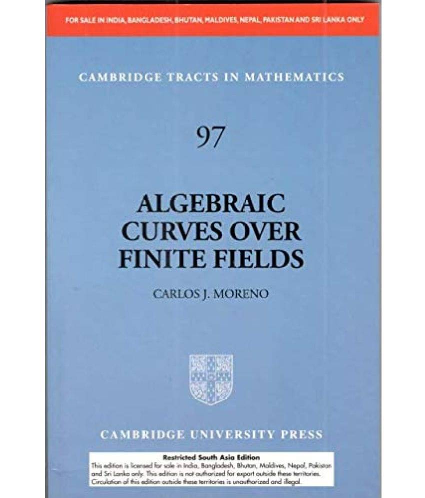 Algebraic Curves Over Finite Fields South Asia Edition Algebraic Curves Over Finite Fields South Asia Edition