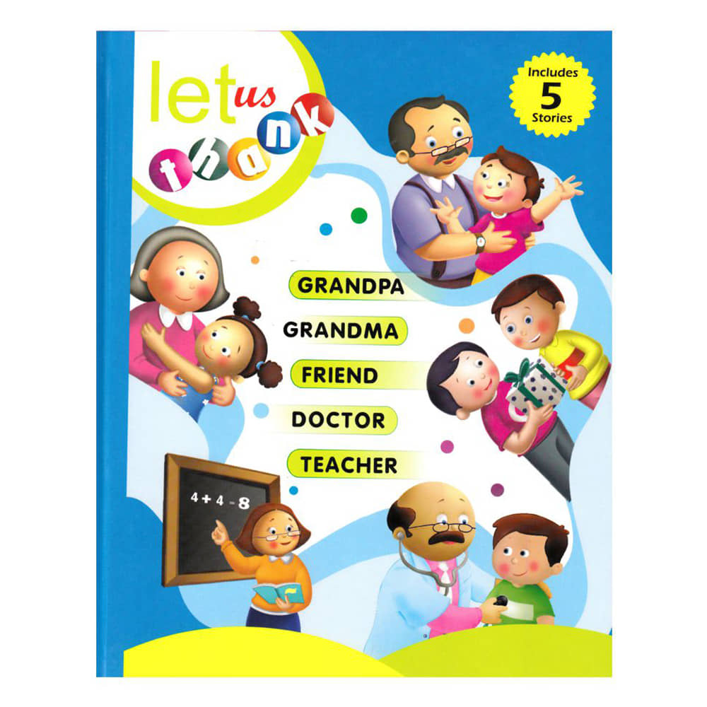 Let Us Thank Grandpa- Grandma-Friends-Doctor-Teacher (Hardbound)