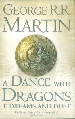 A Dance With Dragons: Part 1 Dreams and Dust A Dance With Dragons: Part 1 Dreams and Dust