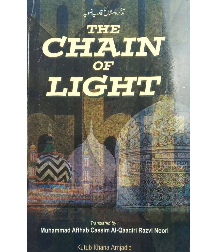     			The Chain of Light English versionTazkira e Mashaikhe Qadria Razvia