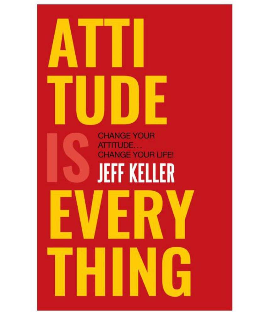     			Attitude Is Everything( Change Your attitude Change Your Life)