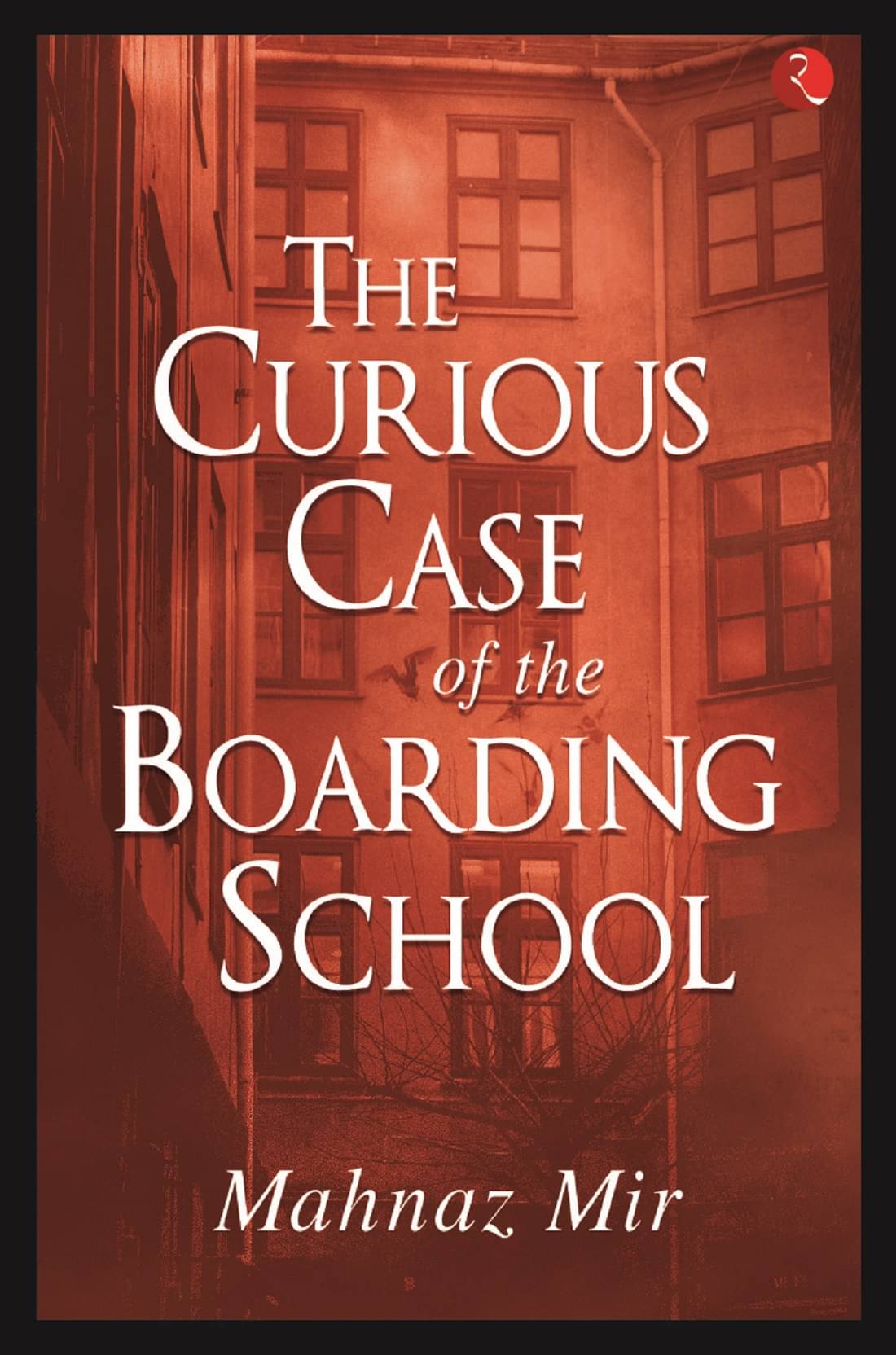     			THE CURIOUS CASE OF THE BOARDING SCHOOL