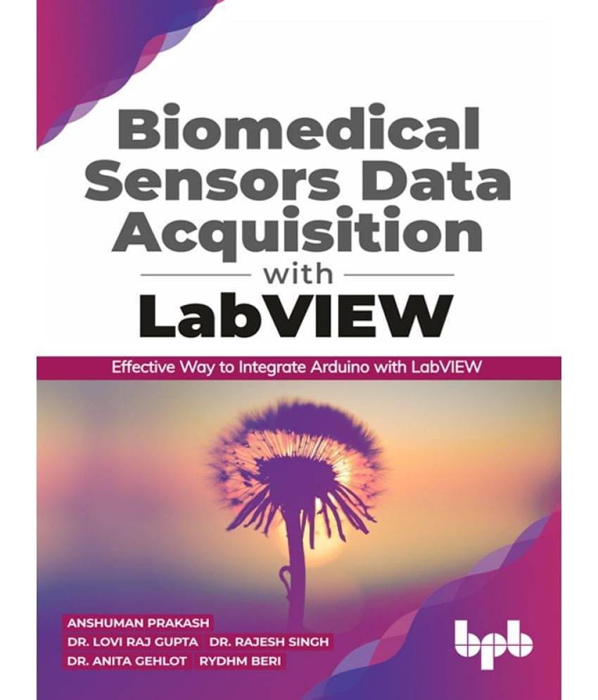 Biomedical Sensors Data Acquisition with LabVIEW Biomedical Sensors Data Acquisition with LabVIEW