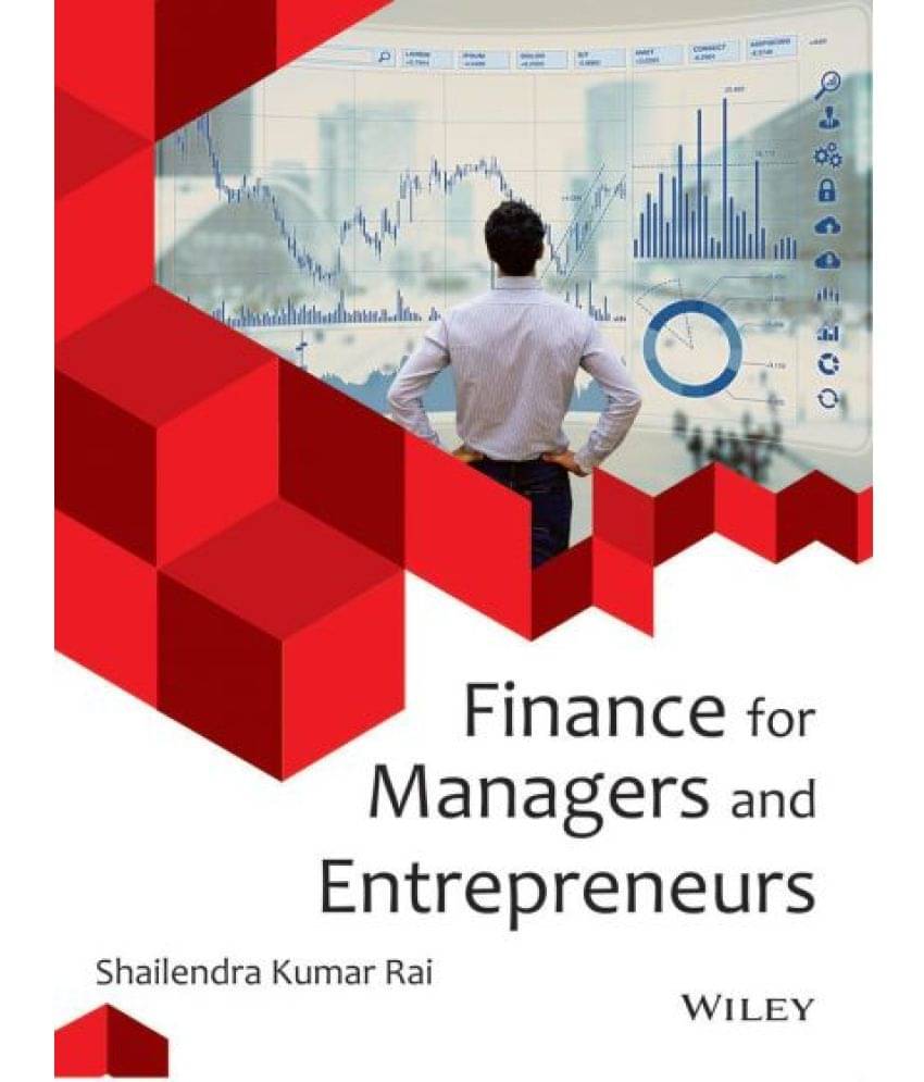 Finance for Managers and Entrepreneurs Finance for Managers and Entrepreneurs