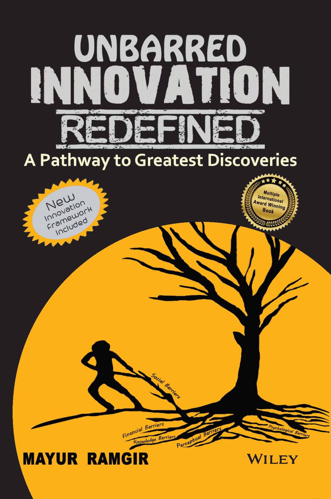 Unbarred Innovation Redefined: A Pathway to Greatest Discoveries Unbarred Innovation Redefined: A Pathway to Greatest Discoveries