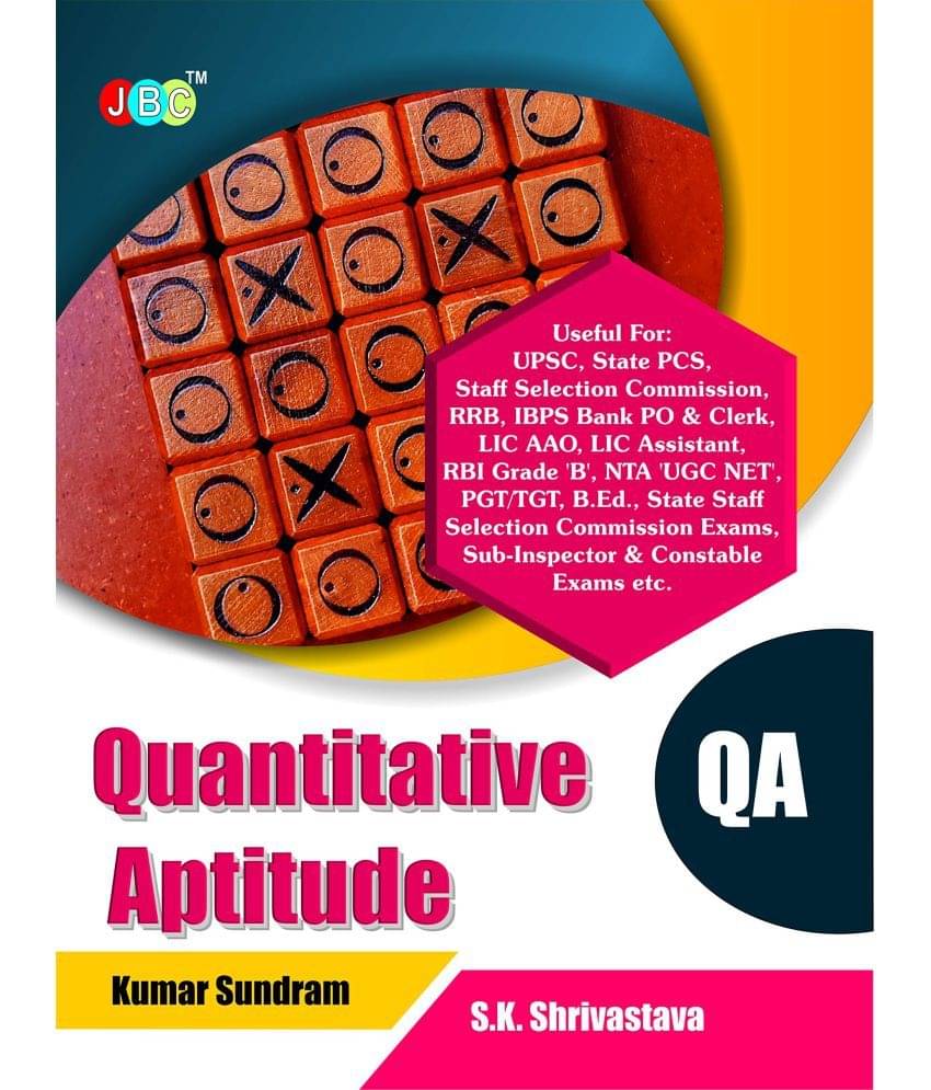 Quantitative Aptitude (QA) Useful for UPSC, State PCS, Staff Selection Commission, RRB, IBPS Bank PO & Clerk, LIC AAO, LIC Assistant, RBI Grade ‘B’, NTA ‘UGC’ NET, PGT/TGT, B.Ed Quantitative Aptitude (QA) Useful for UPSC, State PCS, Staff Selection Commission, RRB, IBPS Bank PO & Clerk, LIC AAO, LIC Assistant, RBI Grade ‘B’, NTA ‘UGC’ NET, PGT/TGT, B.Ed