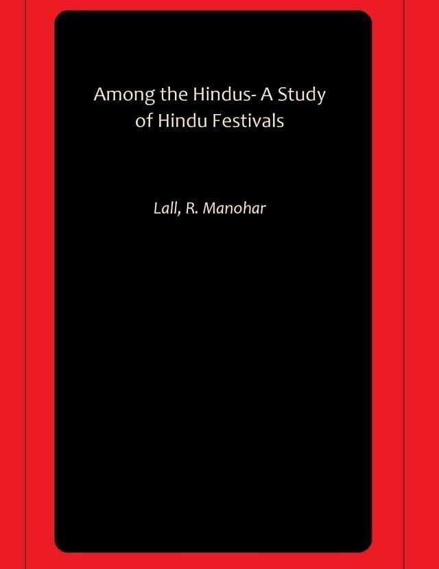     			Among the Hindus- A Study of Hindu Festivals