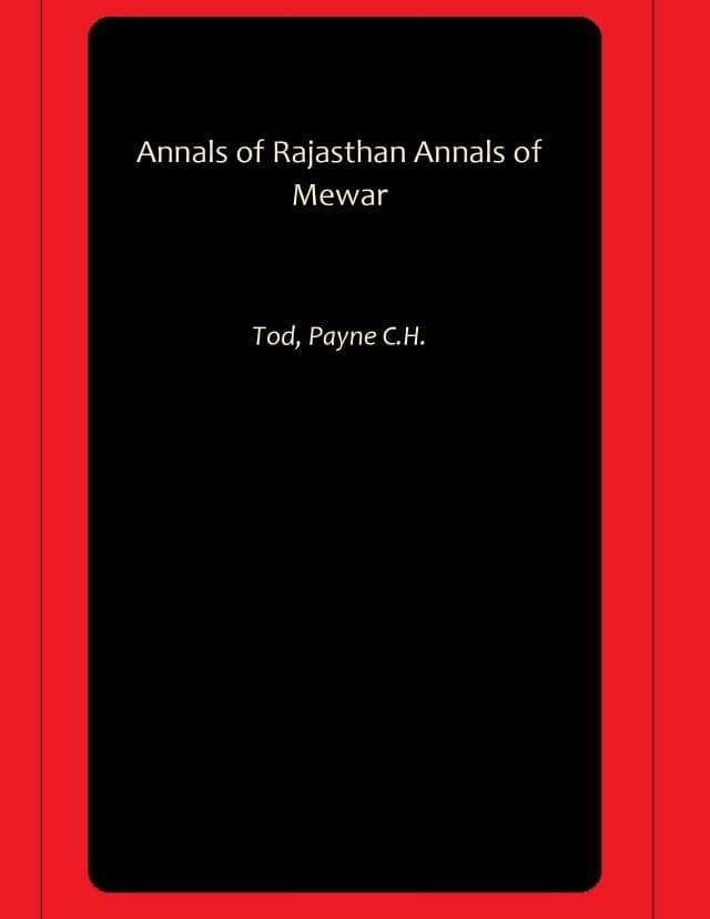    			Annals of Rajasthan Annals of Mewar