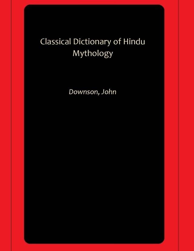     			Classical Dictionary of Hindu Mythology