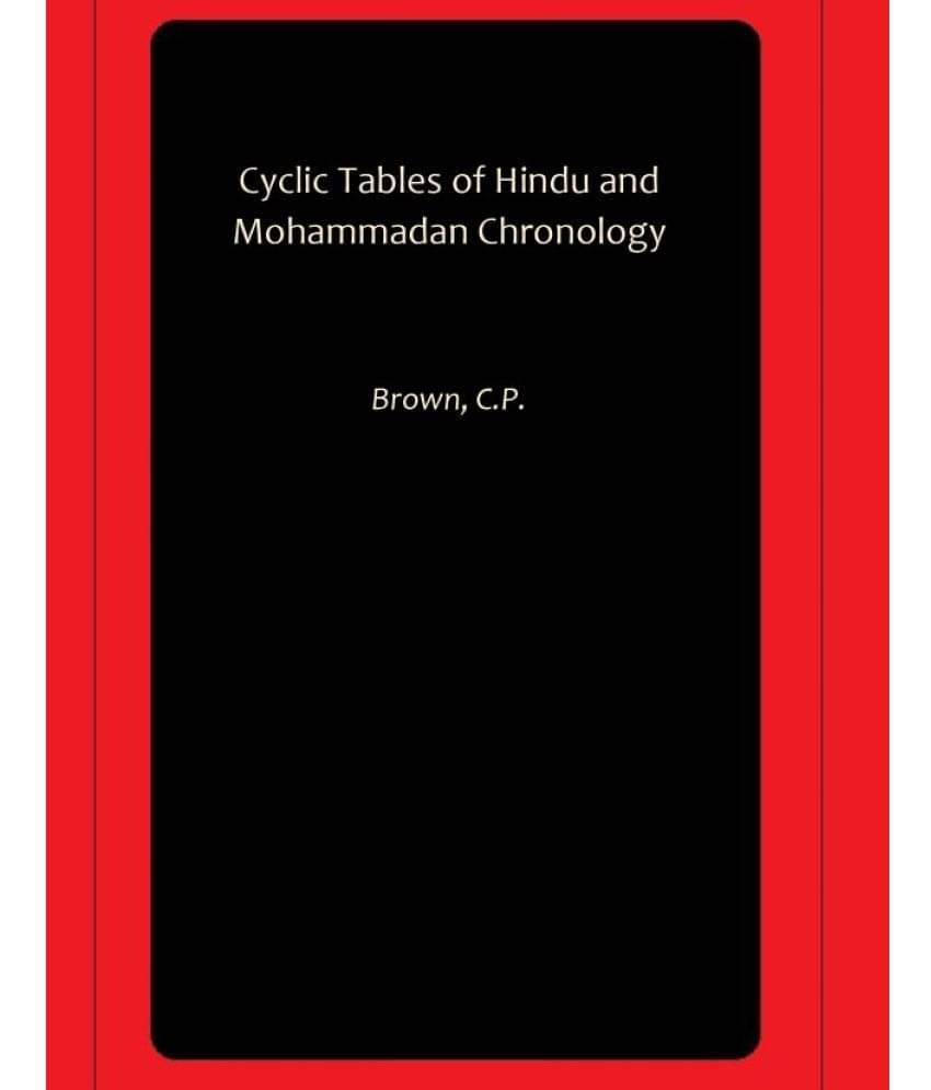     			Cyclic Tables of Hindu and Mohammadan Chronology