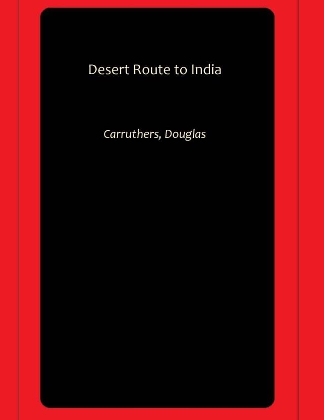     			Desert Route to India