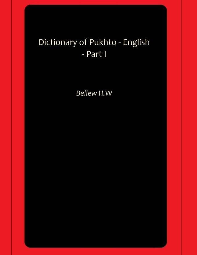     			Dictionary of Pukhto - English - Part I