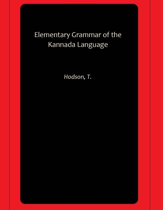     			Elementary Grammar of the Kannada Language