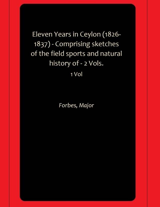    			Eleven Years in Ceylon (1826-1837) - Comprising sketches of the field sports and natural history of - 2 Vols.