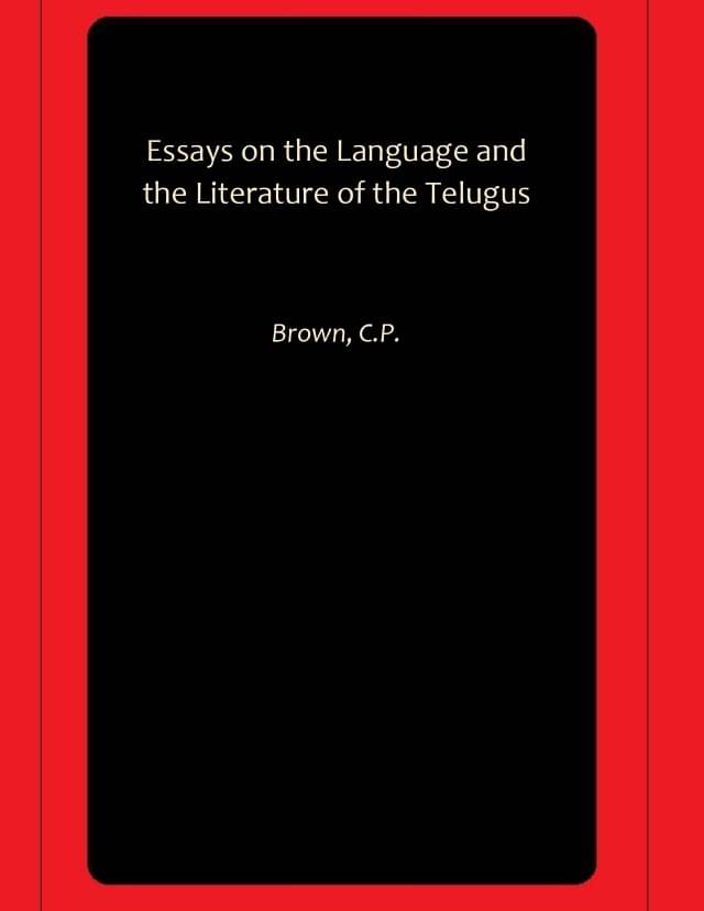 Essays on the Language and the Literature of the Telugus Essays on the Language and the Literature of the Telugus