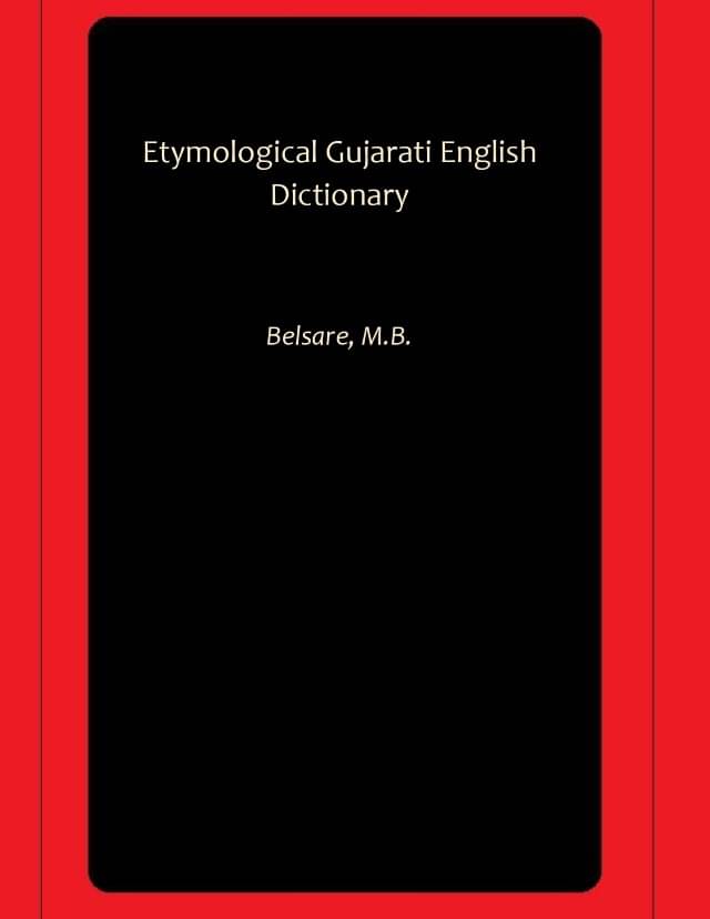 Etymological Gujarati English Dictionary Etymological Gujarati English Dictionary