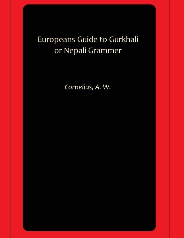     			Europeans Guide to Gurkhali or Nepali Grammer
