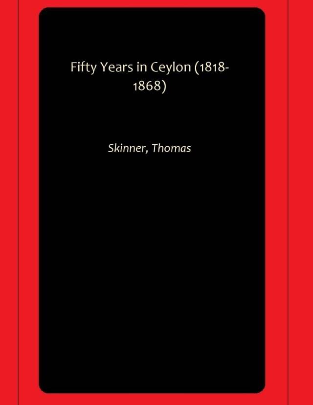     			Fifty Years in Ceylon (1818-1868)